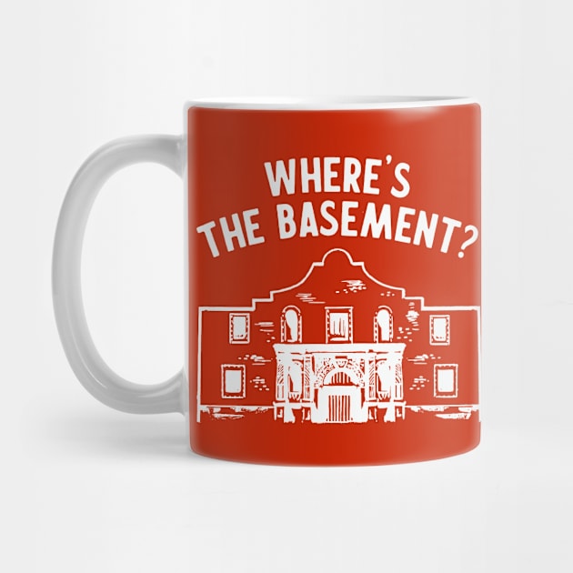 Where's the Basement? - Alamo Tourist by sombreroinc